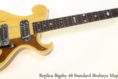 Replica Bigsby 49 Standard Birdseye Maple, 2019 Full Front View