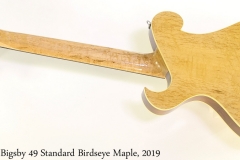 Replica Bigsby 49 Standard Birdseye Maple, 2019 Full Rear View