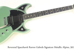 Reverend Spacehawk Reeves Gabrels Signature Metallic Alpine, 2017 Full Front View