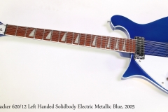 Rickenbacker 620/12 Left Handed Solidbody Electric Metallic Blue, 2005  Full Front View