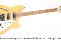 Rickenbacker Roger McGuinn Limited Edition 370/12 Mapleglo, 1989 Full Front View