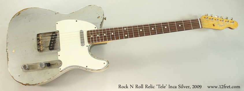 Rock N Roll Relic 'Tele' Inca Silver, 2009 Full Front View