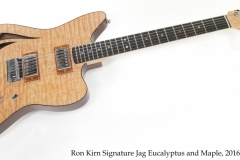 Ron Kirn Signature Jag Eucalyptus and Maple, 2016 Full Front View