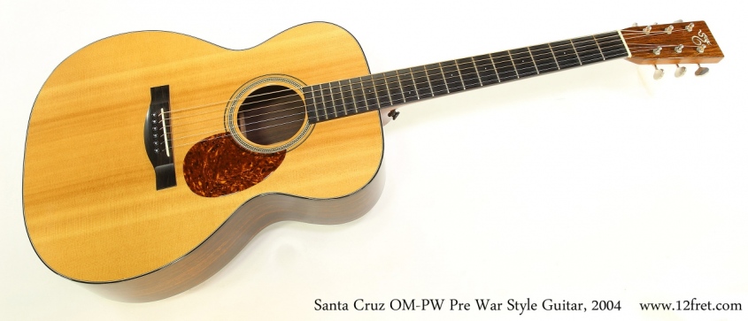 Santa Cruz OM-PW Pre War Style Guitar, 2004   Full Front View