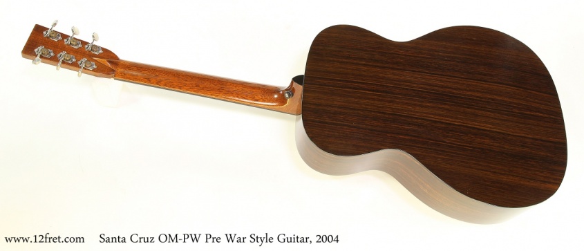 Santa Cruz OM-PW Pre War Style Guitar, 2004   Full Rear View