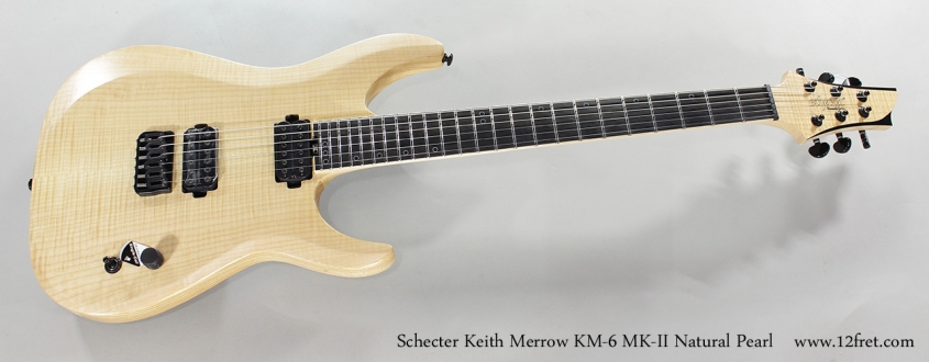 Schecter Keith Merrow KM-6 MK-II Natural Pearl Full Front View