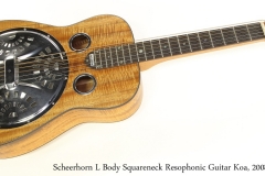 Scheerhorn L Body Squareneck Resophonic Guitar Koa, 2008 Full Front View