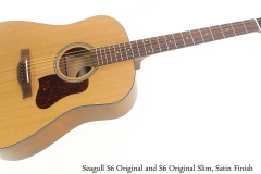 Seagull S6 Original and S6 Original Slim, Satin Finish Full Front View