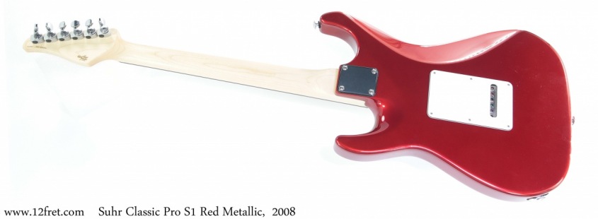 Suhr Classic Pro S1 Red Metallic,  2008 Full Rear View