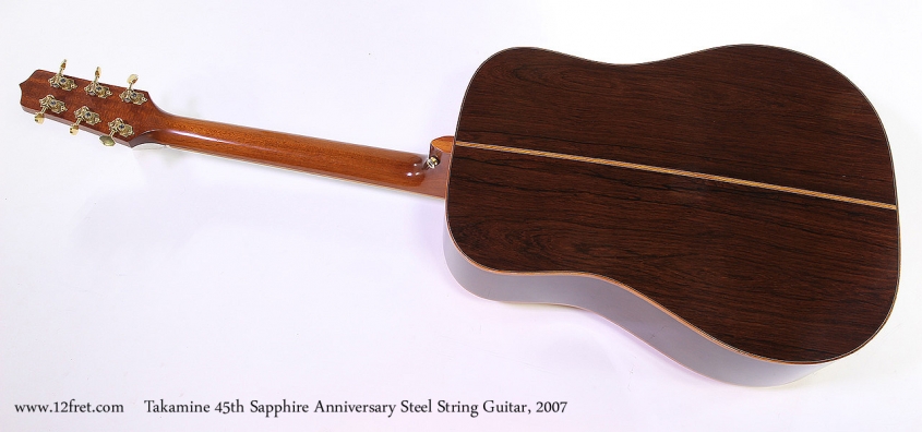 Takamine 45th Sapphire Anniversary Steel String Guitar, 2007 Full Rear View