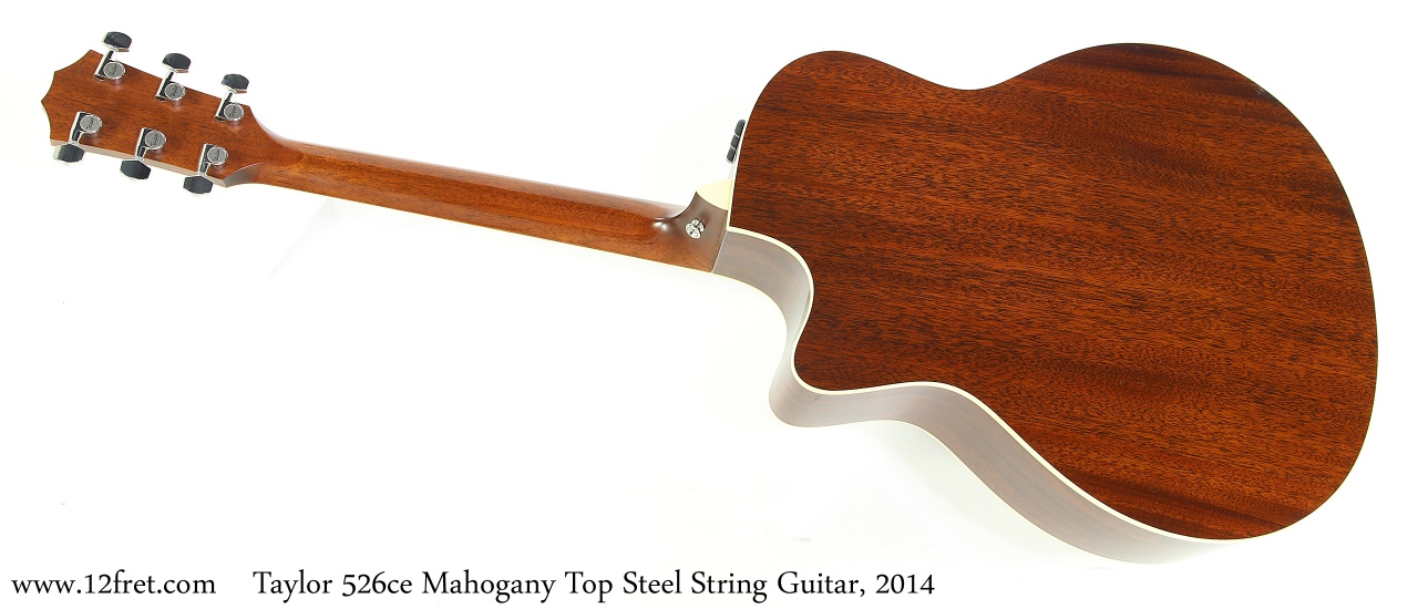 Taylor 526ce Mahogany Top Steel String Guitar 2014 www.12fret