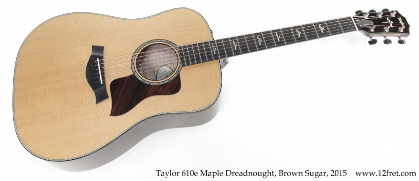 Taylor 610e Maple Dreadnought, Brown Sugar, 2015 Full Front View