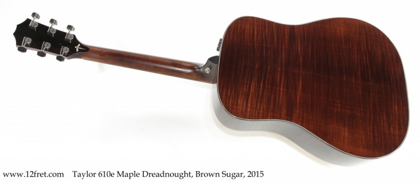 Taylor 610e Maple Dreadnought, Brown Sugar, 2015 Full Rear View