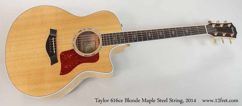 Taylor 616ce Blonde Maple Steel String, 2014 Full Front View