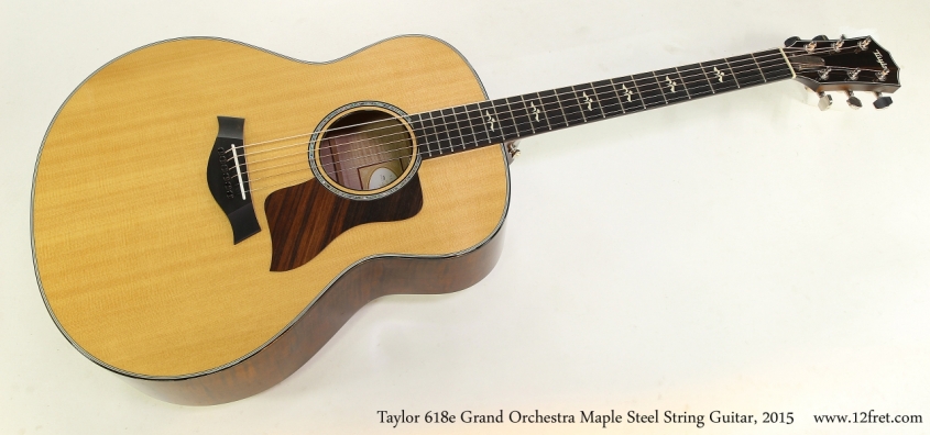 Taylor 618e Grand Orchestra Maple Steel String Guitar, 2015  Full Front View