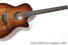 Taylor K26CE Koa Edgeburst, 2014 Full Front View