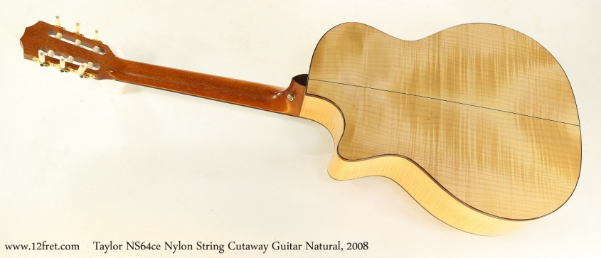 Taylor NS64ce Nylon String Cutaway Guitar Natural, 2008   Full Rear View