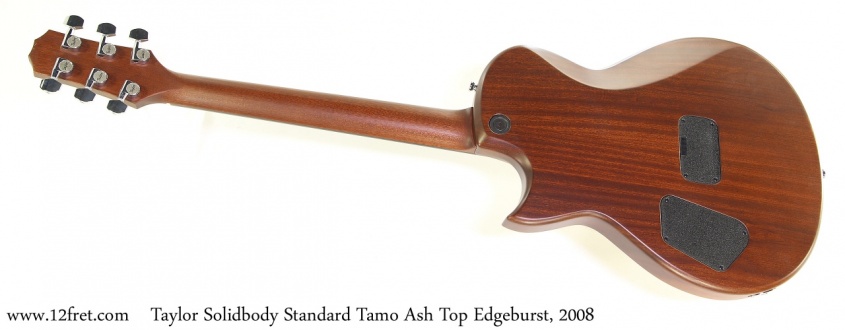 Taylor Solidbody Standard Tamo Ash Top Edgeburst, 2008 Full Rear View