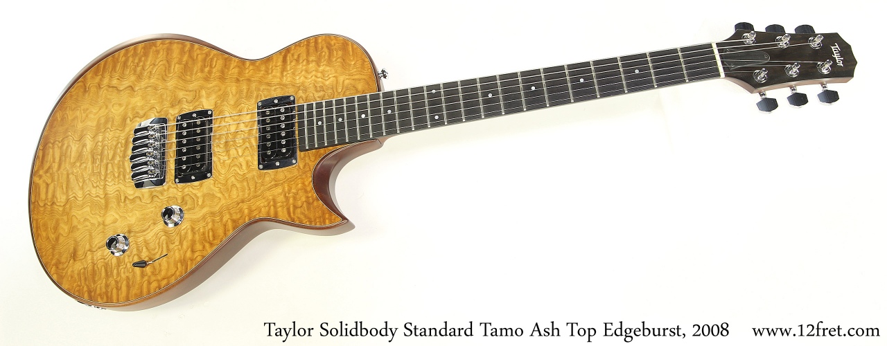 Taylor Solidbody Standard Tamo Ash Top Edgeburst, 2008 Full Front View