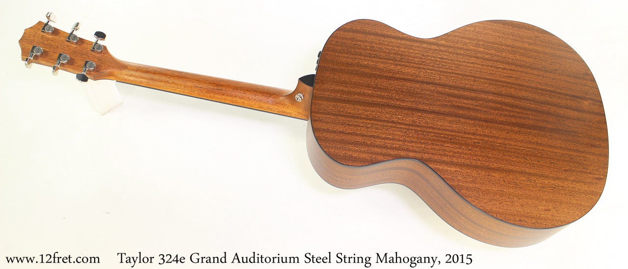 Taylor 324e Grand Auditorium Steel String Mahogany, 2015 Full Rear View