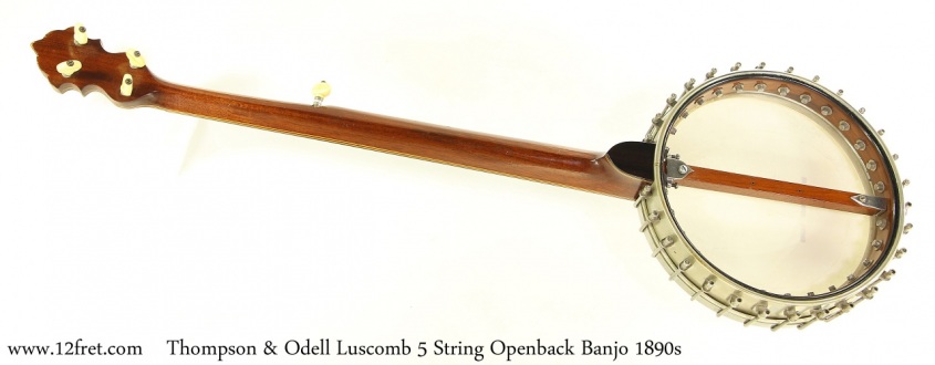 Thompson & Odell Luscomb 5 String Openback Banjo 1890s Full Rear View