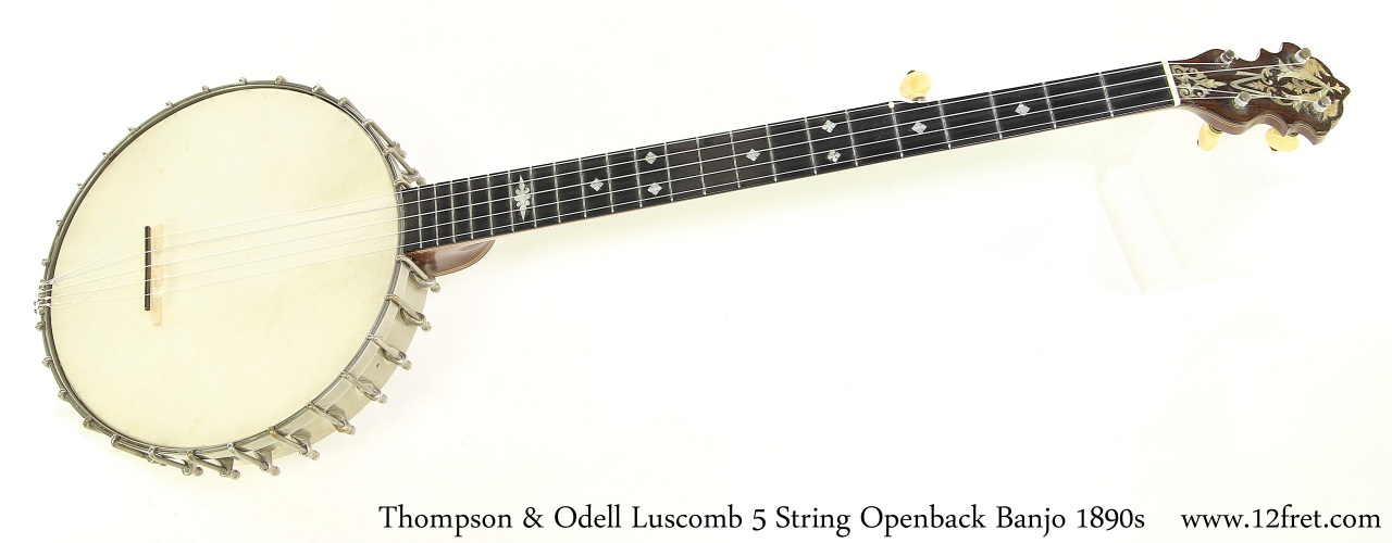 Thompson & Odell Luscomb 5 String Openback Banjo 1890s Full Front View