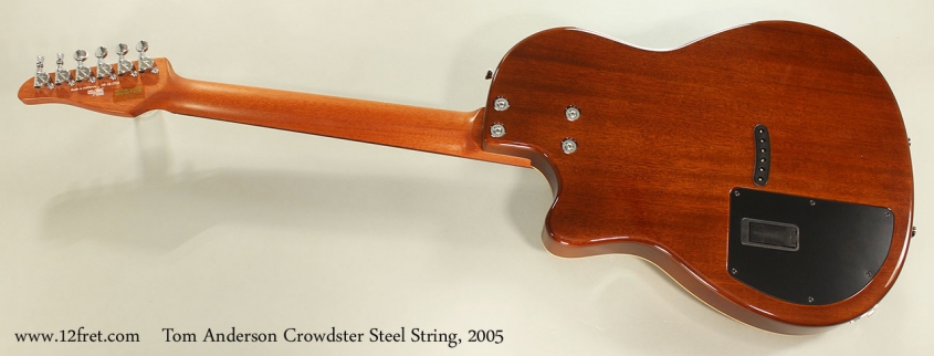 Tom Anderson Crowdster Steel String, 2005 Full Rear View