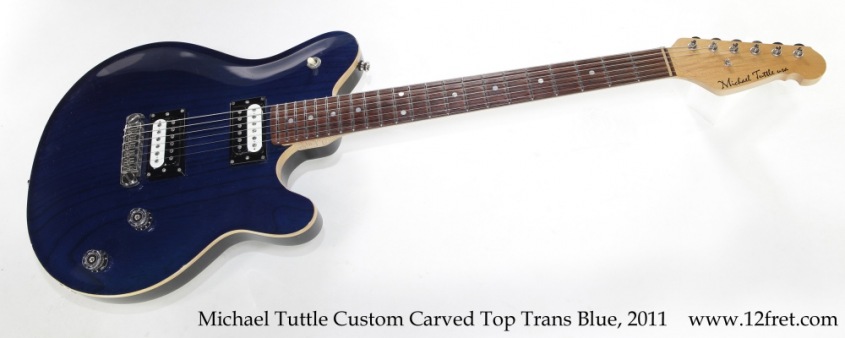 Michael Tuttle Custom Carved Top Trans Blue, 2011 Full Front View