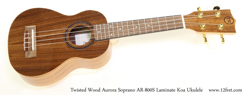 Twisted Wood Aurora Soprano AR-800S Laminate Koa Ukulele   Full Front View