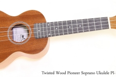 Twisted Wood Pioneer Soprano Ukulele PI-100S    Full Front View