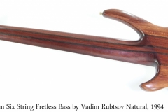 VR Custom Six String Fretless Bass by Vadim Rubtsov Natural, 1994 Full Rear View