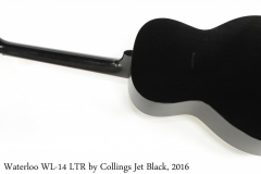 Waterloo WL-14 LTR by Collings Jet Black, 2016 Full Rear View