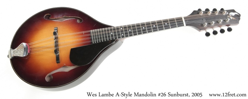 Wes Lambe A-Style Mandolin #26 Sunburst, 2005 Full Front View