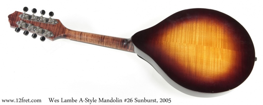 Wes Lambe A-Style Mandolin #26 Sunburst, 2005 Full Rear View