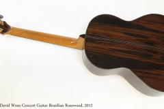 David Wren Concert Guitar Brazilian Rosewood, 2012  Full Rear View