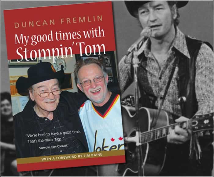 My Good Times With Stompin’ Tom by Duncan Fremlin - The Twelfth Fret