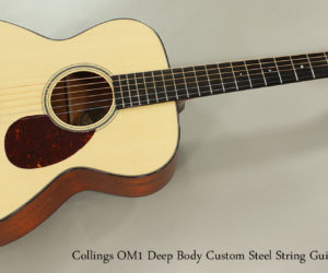 ❌SOLD❌ Collings OM1 Custom Deep Body Steel String Guitar, 2017