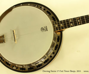 2011 Deering Sierra 17-Fret Tenor Banjo SOLD