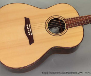 2006 Sergei de Jonge Brazilian Steel String Guitar (consignment)  SOLD