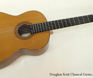 NO LONGER AVAILABLE!!! Douglas Scott Concert Classical Guitar, 2008