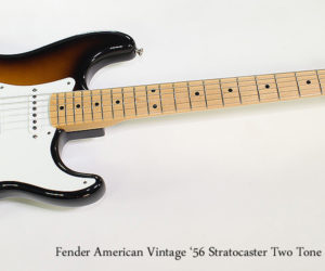 NO LONGER AVAILABLE!!! 2012 Fender American Vintage '56 Stratocaster Two Tone Sunburst