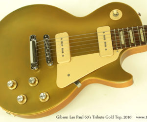 2010 Gibson Les Paul 60s Tribute Gold Top (consignment) SOLD