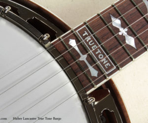 SOLD Huber Lancaster TrueTone Banjo