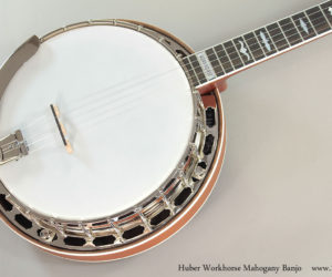 SOLD Huber Workhorse Mahogany Banjo