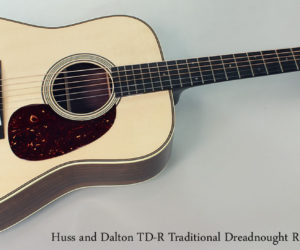 Huss and Dalton TD-R Traditional Dreadnought Rosewood