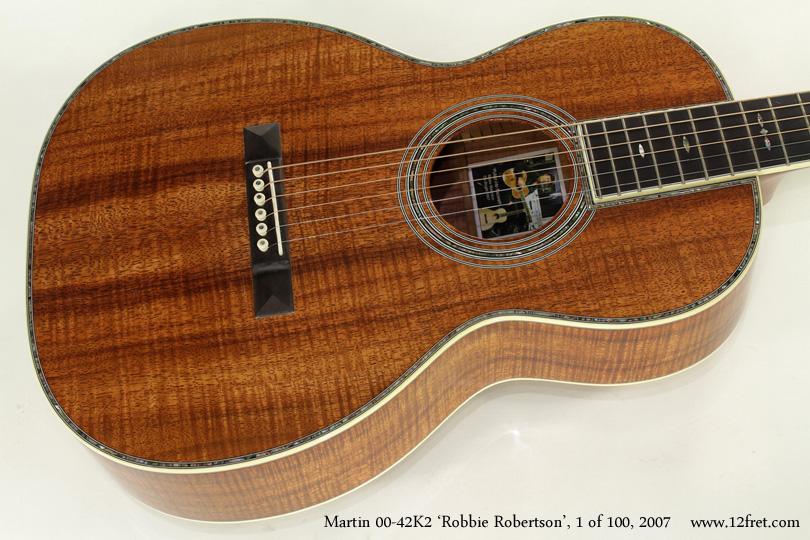 The first of the run, a 2007 Martin 00-42K2 Robbie Robertson in pristine condition.  This is number one of one hundred built, and it's a spectacular instrument, visually and tonally.