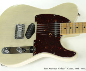 2008 Tom Anderson Hollow T Classic SOLD