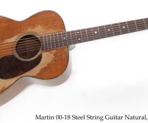 Martin 00-18 Steel String Guitar Natural, 1947