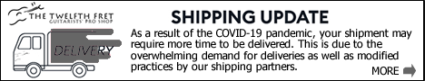 Shipping Delay Notice - The Twelfth Fret